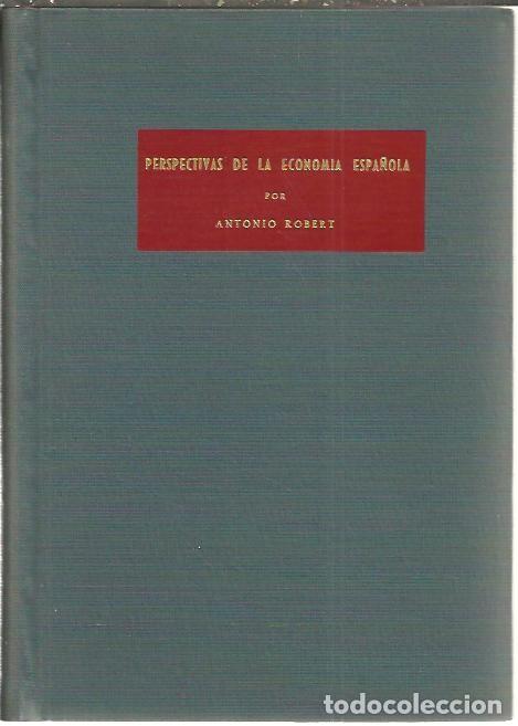 Libros: PERSPECTIVAS DE LA ECONOMIA ESPA&Ntilde;OLA. - ROBERT, Antonio. - Foto 1