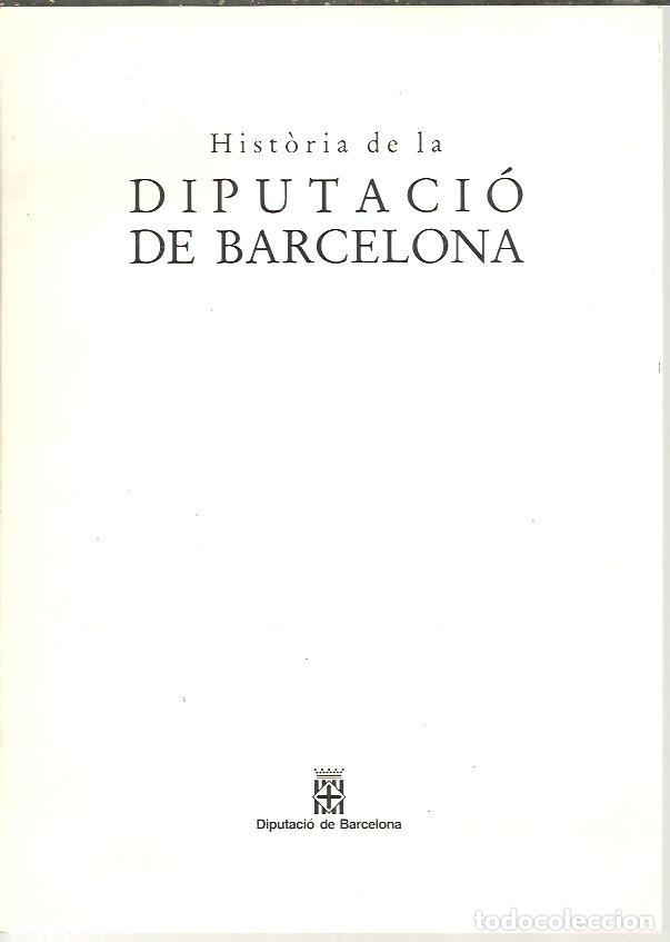 Libros: HISTORIA DE LA DIPUTACIO DE BARCELONA. I. - ANONIMO. - Foto 1