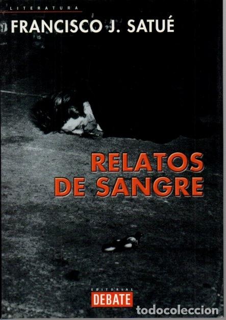 Libros: RELATOS DE SANGRE. - SATUE, Francisco J. - Foto 1