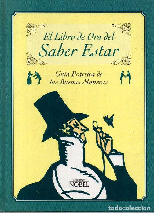Libros: EL LIBRO DE ORO DEL SABER ESTAR. GUIA PRACTICA DE LAS BUENAS MANERAS. - ANONIMO. - Foto 1