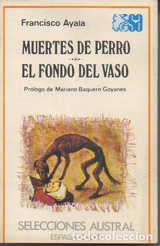 Libros: MUERTES DE PERRO. EL FONDO DEL VASO. - AYALA, Francisco. - Foto 1
