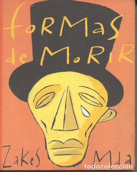 Libros: FORMAS DE MORIR. - MDA, Zakes. - Foto 1