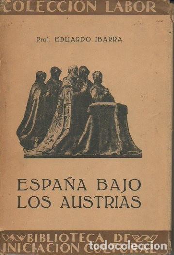 Libros: ESPA&Ntilde;A BAJO LOS AUSTRIAS. - IBARRA, Eduardo. - Foto 1