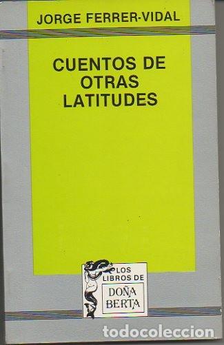 Libros: CUENTOS DE OTRAS LATITUDES. - FERRER VIDAL, Jorge. - Foto 1