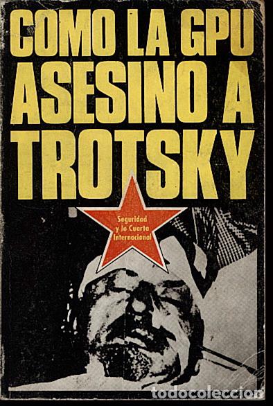 Libros: SEGURIDAD Y LA CUARTA INTERNACIONAL. VOLUMEN I. COMO LA GPU ASESINO A TROTSKY Y OTROS MATERIALES PAR - Foto 1