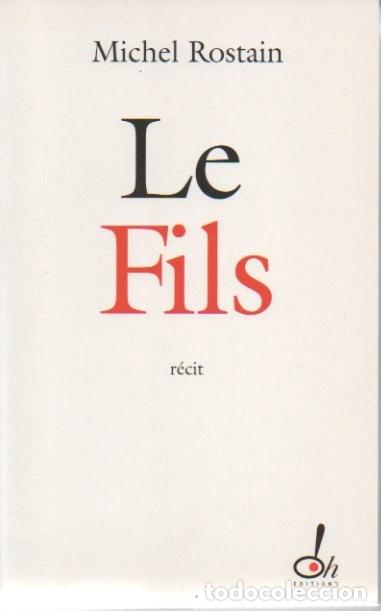 Libros: LE FILS. RECIT. - ROSTAIN, Michel. - Foto 1