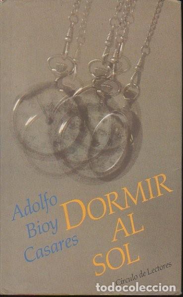 Libros: DORMIR AL SOL. - BIOY CASARES, Adolfo. - Foto 1