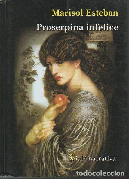 Libros: PROSERPINA INFELICE. - ESTEBAN, Marisol. - Foto 1