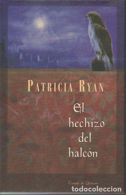 Libros: EL HECHIZO DEL HALCON. - RYAN, Patricia. - Foto 1