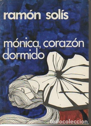 Libros: MONICA, CORAZON DORMIDO. - SOLIS, Ram&oacute;n. - Foto 1