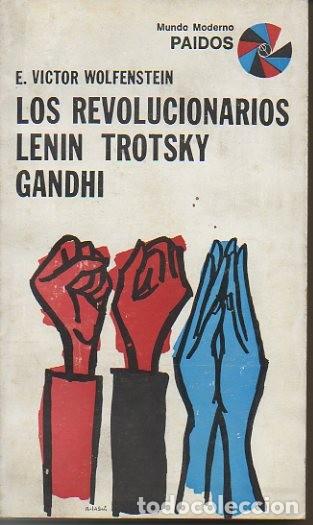 Libros: LOS REVOLUCIONARIOS. LENIN, TROTSKY, GANDHI. - WOLFENSTEIN, E. V&iacute;ctor. - Foto 1