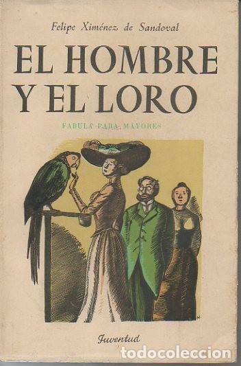 Libros: EL HOMBRE Y EL LORO. - XIMENEZ DE SANDOVAL, Felipe. - Foto 1
