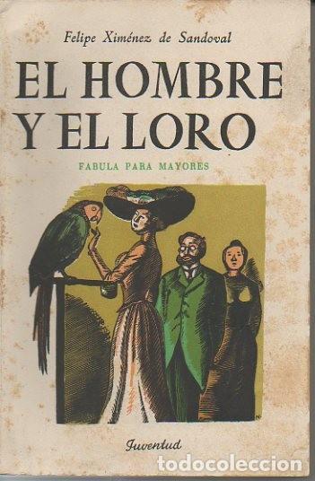 Libros: EL HOMBRE Y EL LORO. - XIMENEZ DE SANDOVAL, Felipe. - Foto 1