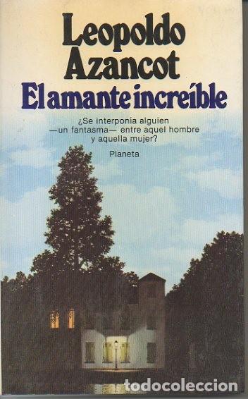 Libros: EL AMANTE INCREIBLE. - AZANCOT, Leopoldo. - Foto 1