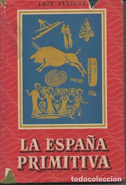 Libros: LA ESPA&Ntilde;A PRIMITIVA. - PERICOT, Luis. - Foto 1