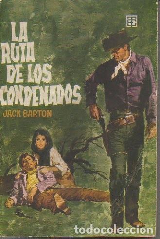 Libros: LA RUTA DE LOS CONDENADOS. - BARTON, Jack. - Foto 1