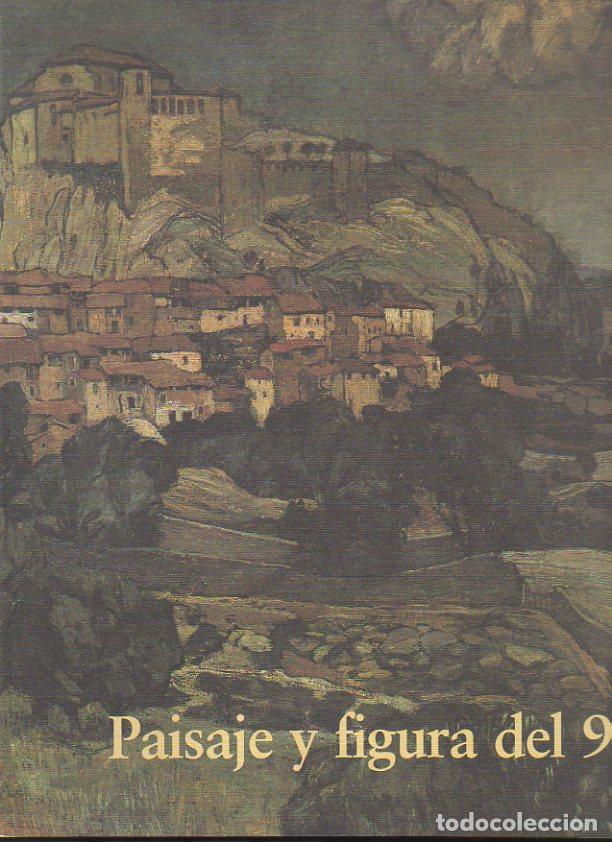 Libros: PAISAJE Y FIGURA DEL 98. - CATALOGO. - Foto 1