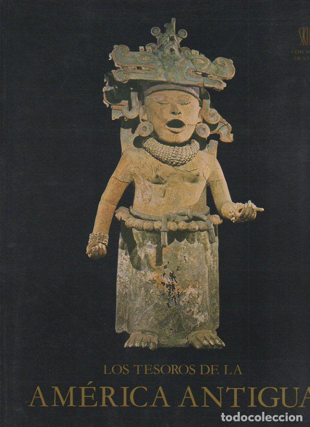 Livros em segunda m&atilde;o: LOS TESOROS DE LA AMERICA ANTIGUA. ARTES DE LAS CIVILIZACIONES PRECOLOMBINAS DESDE MEXICO A PERU. -
