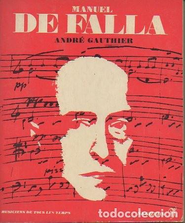 Libros: MANUEL DE FALLA. - GAUTHIER, Andr&eacute;. - Foto 1