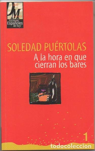 Libros: A LA HORA EN QUE CIERRAN LOS BARES. - PUERTOLAS, Soledad. - Foto 1