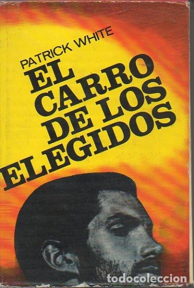 Libros: EL CARRO DE LOS ELEGIDOS. - WHITE, Patrick. - Foto 1