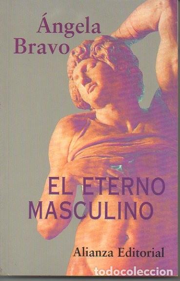 Libros: EL ETERNO MASCULINO. - BRAVO, Angela. - Foto 1