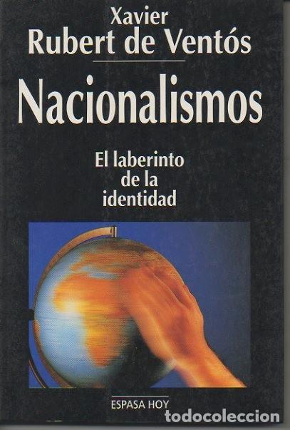 Libros: NACIONALISMOS. EL LABERINTO DE LA IDENTIDAD. - RUBERT DE VENTOS, Xavier. - Foto 1