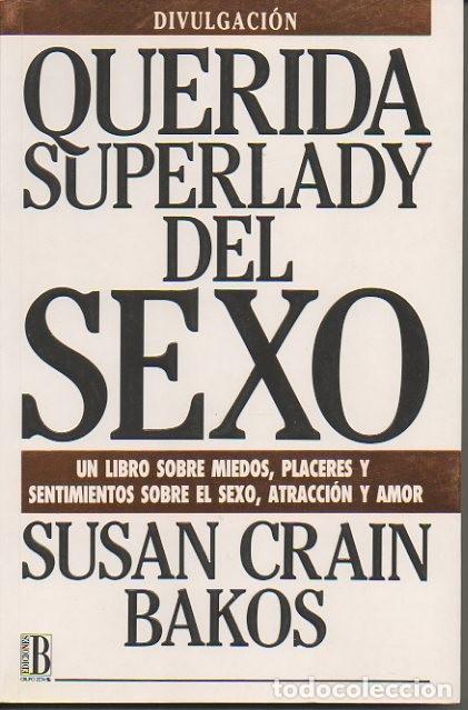 B&uuml;cher: QUERIDA SUPERLADY DEL SEXO. - CRAIN BAKOS, Susan.
