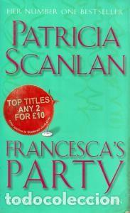Libros: FRANCESCA&rsquo;S PARTY &ndash; PATRICIA SCANLAN - en ingl&eacute;s - Foto 1