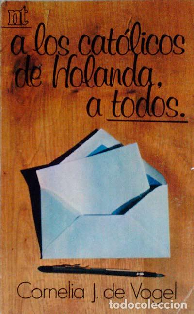 Libros: A los cat&oacute;licos de Holanda a todos - Cornelia J. de Vogel - Foto 1