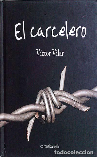 Libros: El carcelero - V&iacute;ctor Vilar - Foto 1