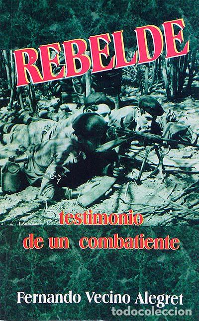 Libros: Rebelde. Testimonio de un combatiente - Fernando Vecino Alegret - Foto 1