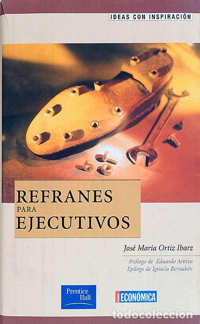 Libros: Refranes para ejecutivos - Jos&eacute; Mar&iacute;a Ortiz Ibarz - Foto 1