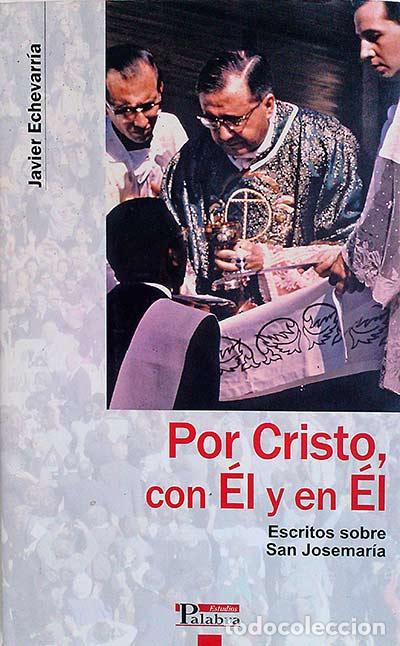 Libros: Por Cristo, con &Eacute;l y en &Eacute;l - Echevarr&iacute;a, Javier - Foto 1
