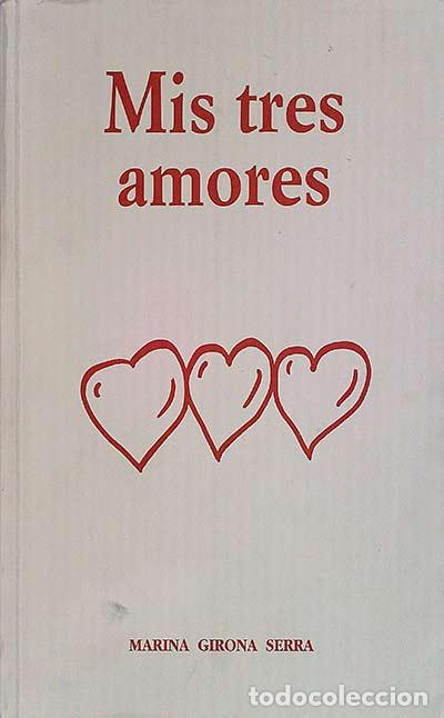 Libros: Mis tres amores - Marina Girona Serra - Foto 1