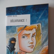 Libros: DÉLIVRANCE! - JACQUES DELVAL, 2008 - LIBRO EN FRANCÉS. Lote 92965900
