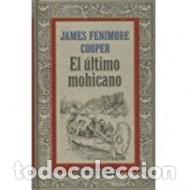 Libros: EL &Uacute;LTIMO MOHICANO - Cooper,James Fenimore - Foto 1