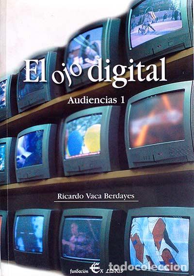 Libros: El ojo digital. Audiencias 1 - Ricardo Vaca Berdayes - Foto 1