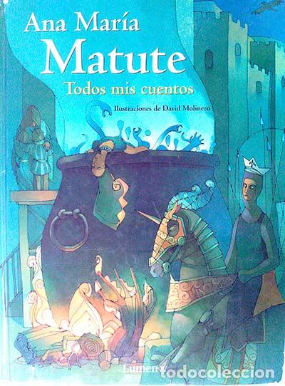 Libros: Todos mis cuentos - Ana Mar&iacute;a Matute - Foto 1