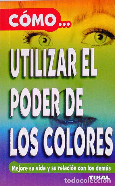 Libros: C&oacute;mo utilizar el poder de los colores - Daniel Beresniak - Foto 1