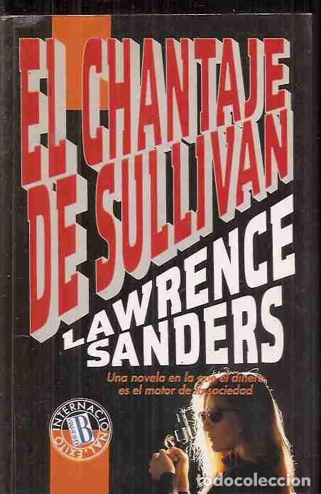 Libros: CHANTAJE DE SULLIVAN - EL - SANDERS, LAWRENCE - Foto 2