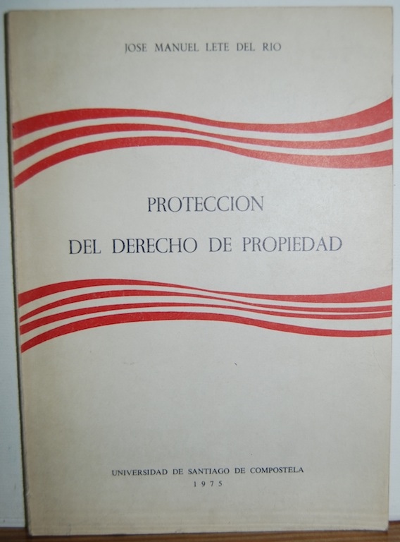 Libros: PROTECCION DEL DERECHO DE PROPIEDAD - LETE DEL RIO, Jos&eacute; Manuel - Foto 1