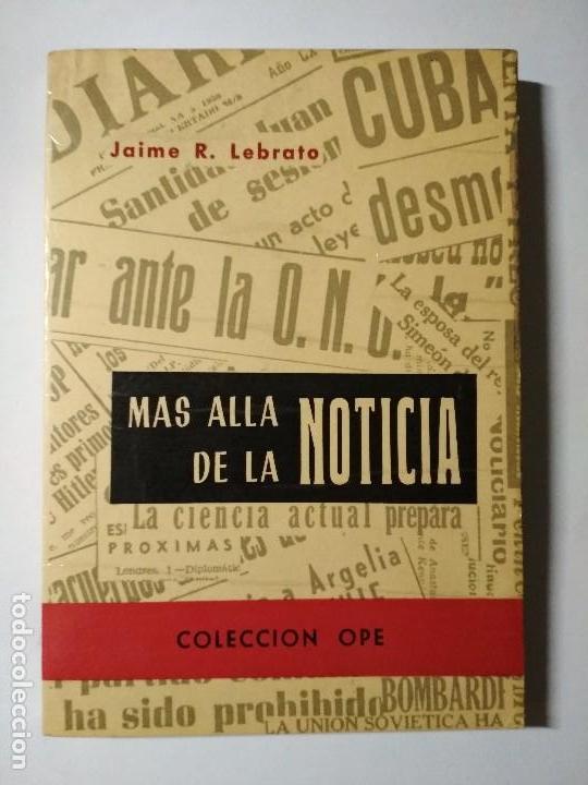 Libros: MAS ALLA DE LA NOTICIA - JAIME R. LEBRATO - Foto 1