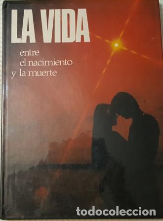 Libros: - LA VIDA  - ENTRE EL NACIMIENTO Y LA MUERTE  - CIRCULO DE LECTORES - - Foto 1