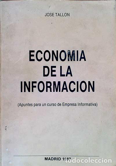 Libros: Econom&iacute;a de la informaci&oacute;n - Jos&eacute; Tall&oacute;n - Foto 1