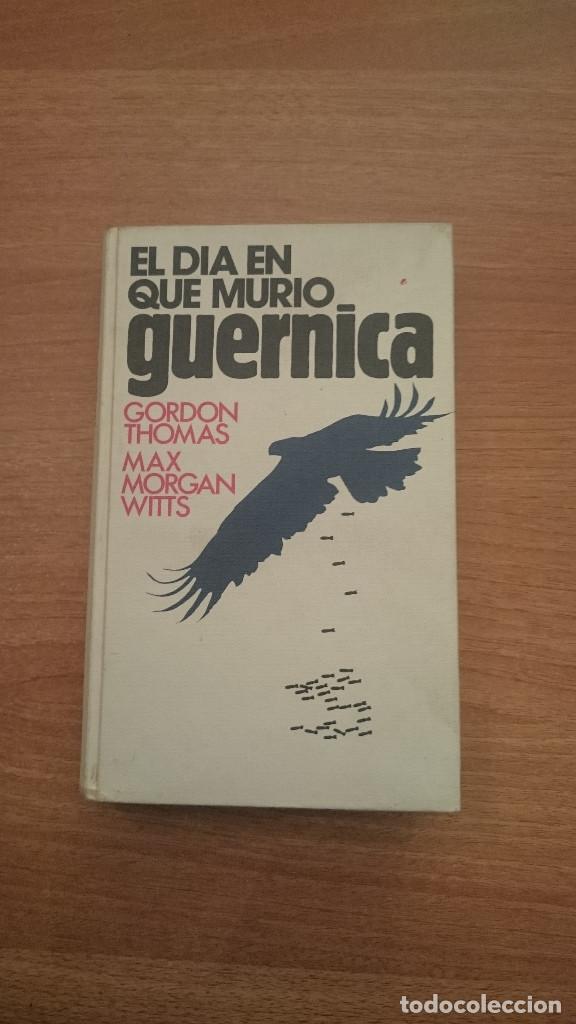 Libros: EL DIA EN QUE MURIO GUERNICA - GORDON THOMAS - MAX MORGAN WITTS - Foto 1