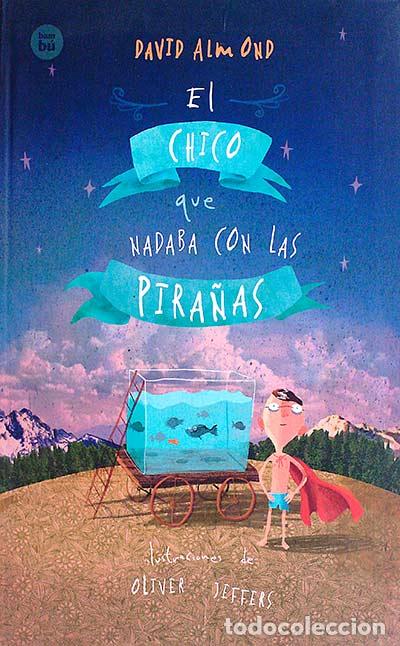 Libros: El chico que nadaba con las pira&ntilde;as - Almond, David - Foto 1