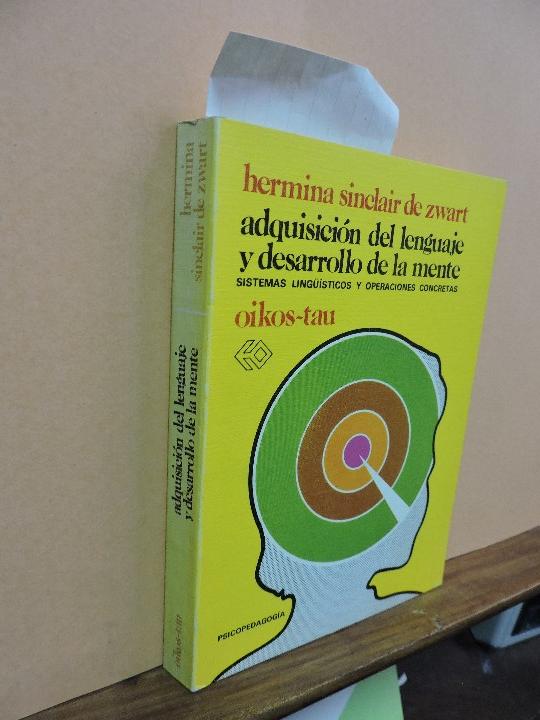Libros: Adquisicio?n del lenguaje y desarrollo de la mente. SINCLAIR DE ZWART, Hermina.