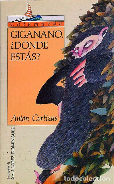 Libros: Giganano, &iquest;D&oacute;nde est&aacute;s? - Cortizas, Ant&oacute;n - Foto 1