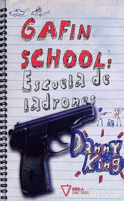 Libros: Gafin School: Escuela de ladrones - Danny King - Foto 1